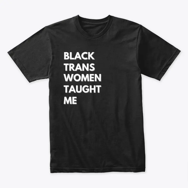 Black Trans Women Taught Me