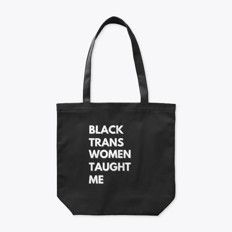 Black Trans Women Taught Me