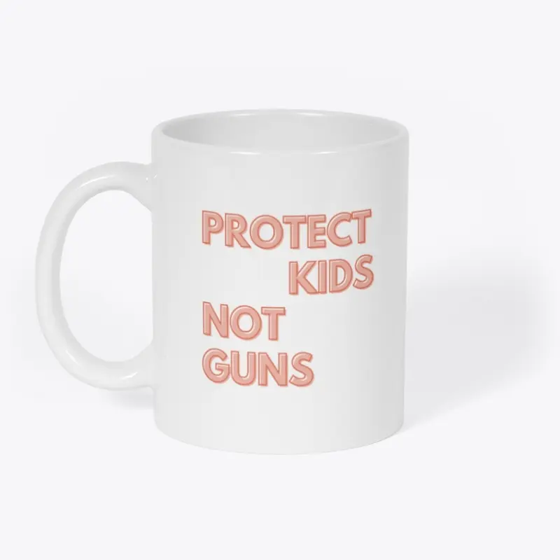 Protect Kids Not Guns