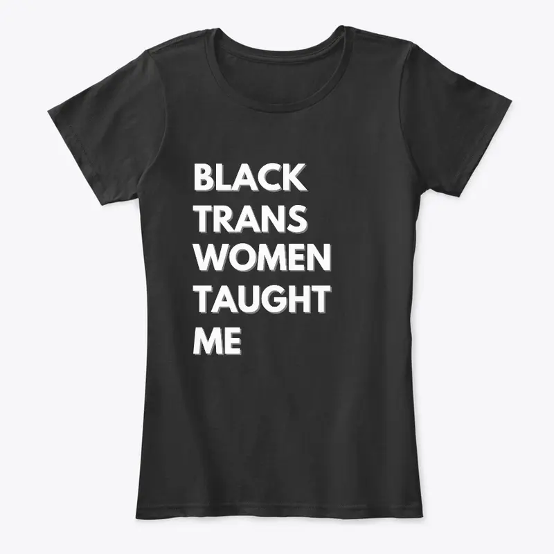 Black Trans Women Taught Me